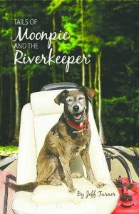 Riverkeeper Jeff Turner has just published a book of stories about life with Moonpie on the Blackwater and Nottoway rivers. -- SUBMITTED